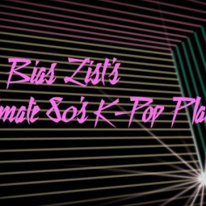 The Ultimate 80’s K-Pop&nbsp;Playlist