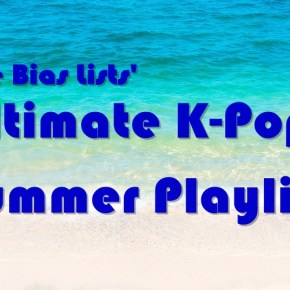 The Ultimate K-Pop Summer&nbsp;Playlist
