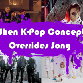 When K-Pop Concept Overrides Song: Looking at a few 2020&nbsp;Examples