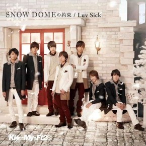 Reviewing Every KIS-MY-FT2 Single: Snow Dome no&nbsp;Yakusoku