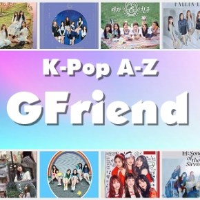 K-Pop A-Z Review: GFriend –&nbsp;Rough